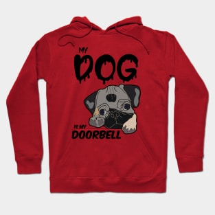 My dog is my doorbell  , Dogs welcome people tolerated , Dogs , Dogs lovers , National dog day , Dog Christmas day Hoodie